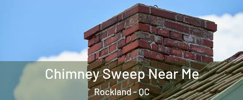  Chimney Sweep Near Me Rockland - QC