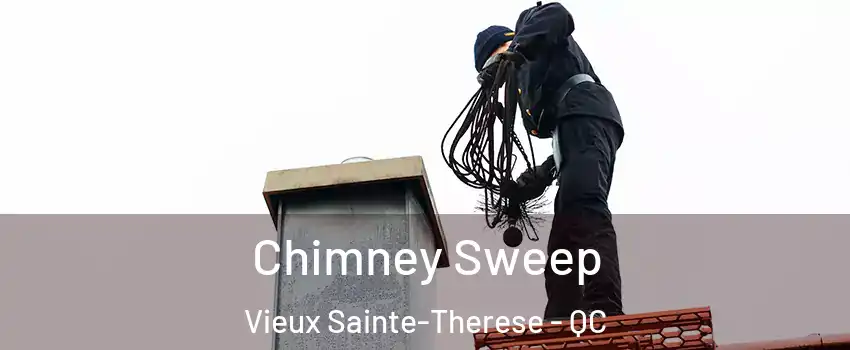Chimney Sweep Vieux Sainte-Therese - QC