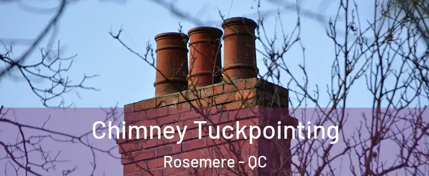 Chimney Tuckpointing Rosemere - QC