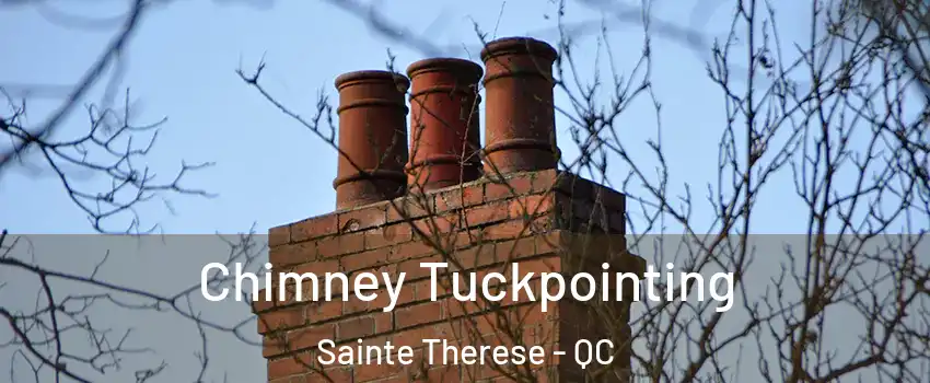  Chimney Tuckpointing Sainte Therese - QC