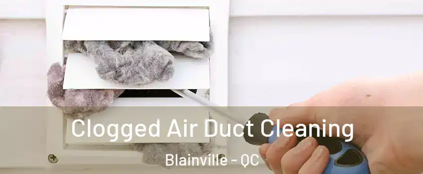  Clogged Air Duct Cleaning Blainville - QC
