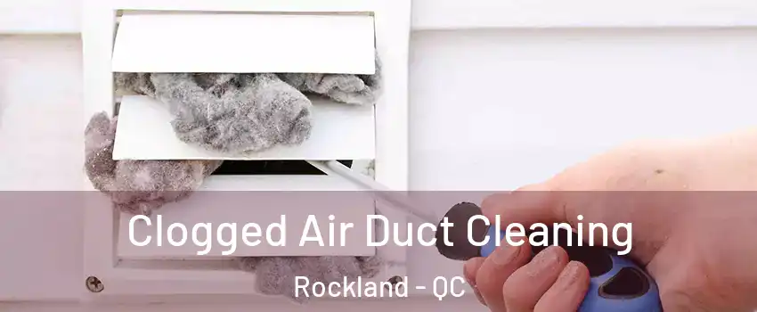  Clogged Air Duct Cleaning Rockland - QC