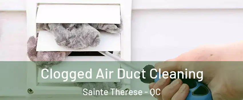  Clogged Air Duct Cleaning Sainte Therese - QC