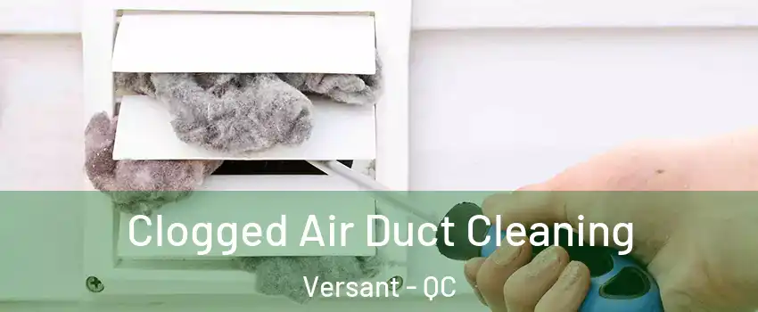  Clogged Air Duct Cleaning Versant - QC