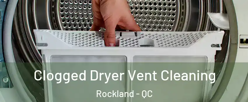  Clogged Dryer Vent Cleaning Rockland - QC