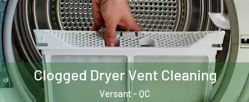  Clogged Dryer Vent Cleaning Versant - QC