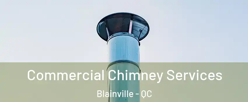  Commercial Chimney Services Blainville - QC