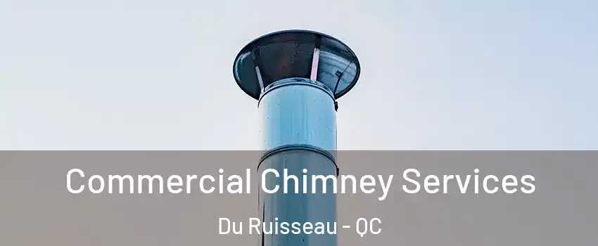  Commercial Chimney Services Du Ruisseau - QC