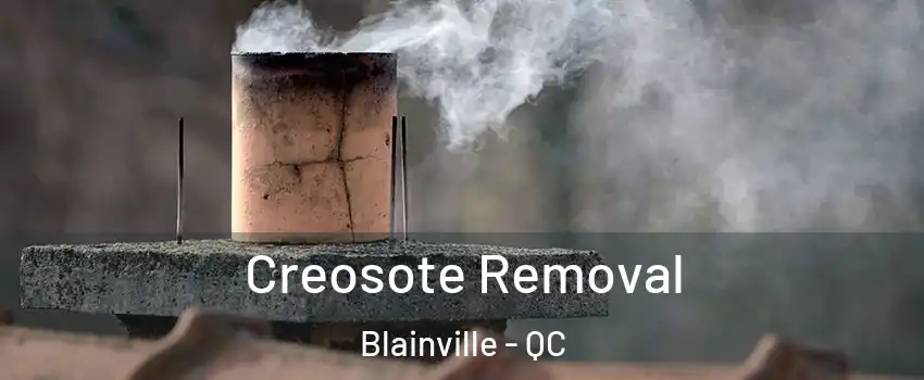  Creosote Removal Blainville - QC