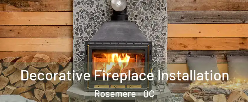 Decorative Fireplace Installation Rosemere - QC