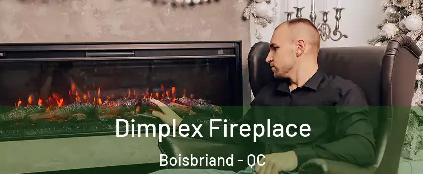  Dimplex Fireplace Boisbriand - QC