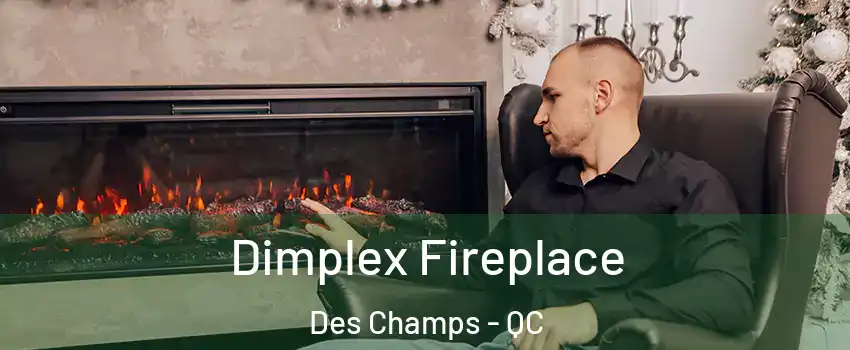 Dimplex Fireplace Des Champs - QC