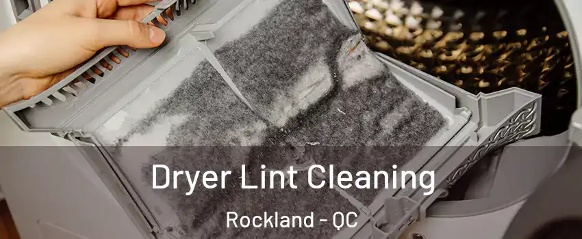  Dryer Lint Cleaning Rockland - QC