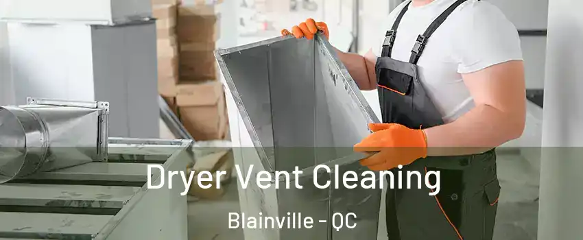  Dryer Vent Cleaning Blainville - QC