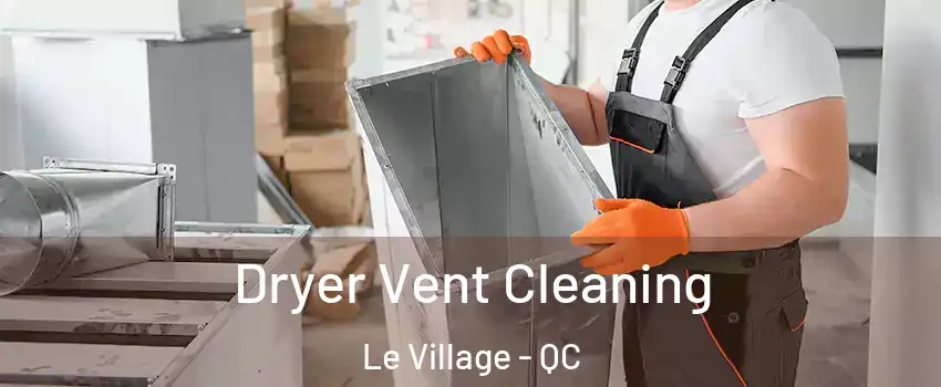  Dryer Vent Cleaning Le Village - QC