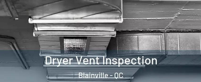  Dryer Vent Inspection Blainville - QC