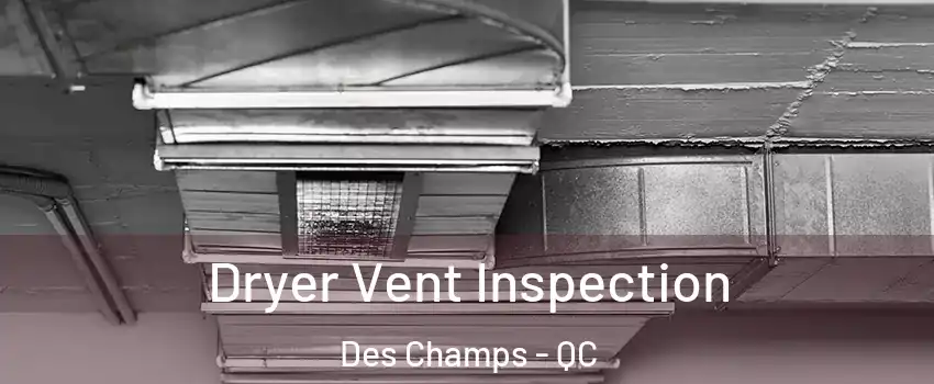  Dryer Vent Inspection Des Champs - QC