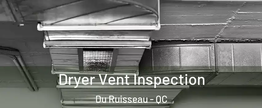  Dryer Vent Inspection Du Ruisseau - QC
