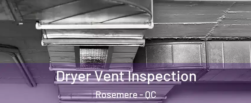 Dryer Vent Inspection Rosemere - QC