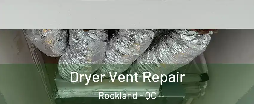  Dryer Vent Repair Rockland - QC