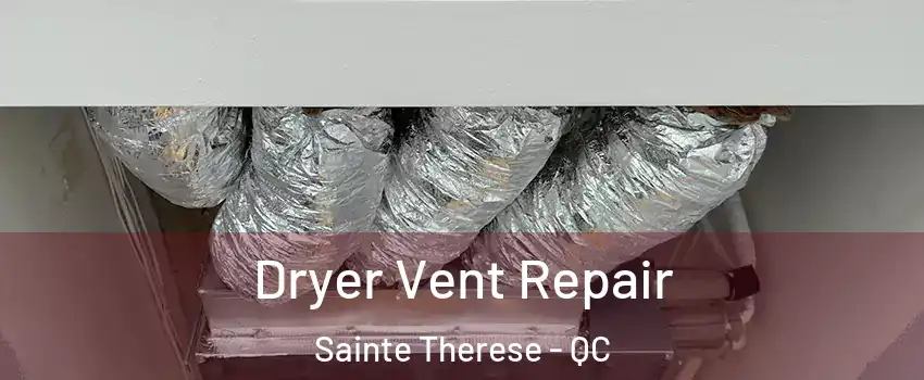  Dryer Vent Repair Sainte Therese - QC
