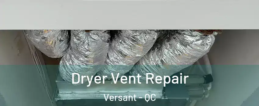  Dryer Vent Repair Versant - QC