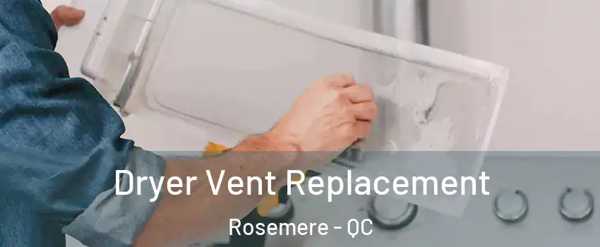  Dryer Vent Replacement Rosemere - QC