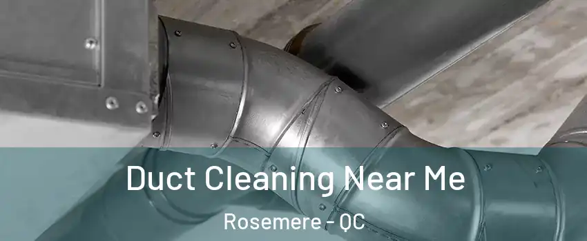  Duct Cleaning Near Me Rosemere - QC