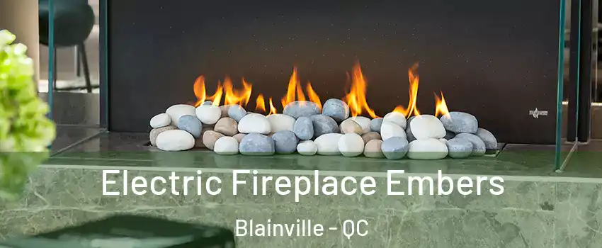  Electric Fireplace Embers Blainville - QC