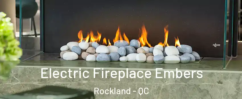 Electric Fireplace Embers Rockland - QC