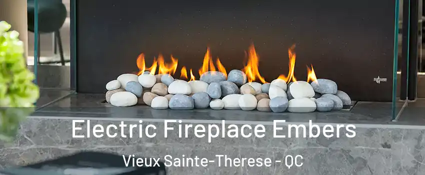  Electric Fireplace Embers Vieux Sainte-Therese - QC