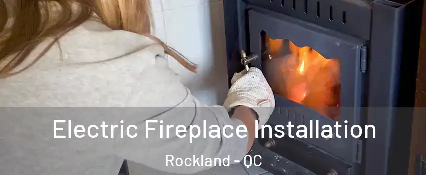  Electric Fireplace Installation Rockland - QC