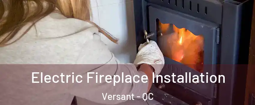  Electric Fireplace Installation Versant - QC