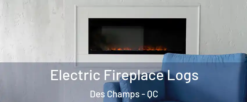  Electric Fireplace Logs Des Champs - QC