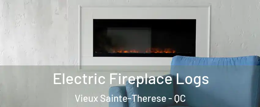  Electric Fireplace Logs Vieux Sainte-Therese - QC