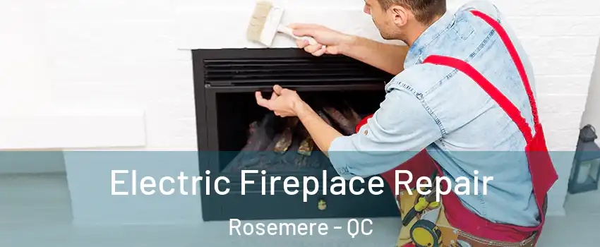  Electric Fireplace Repair Rosemere - QC