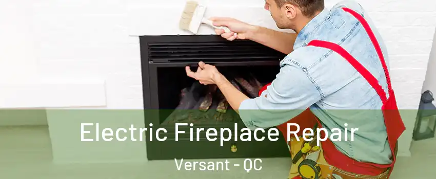  Electric Fireplace Repair Versant - QC