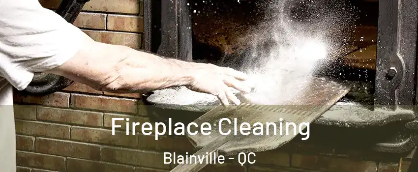  Fireplace Cleaning Blainville - QC