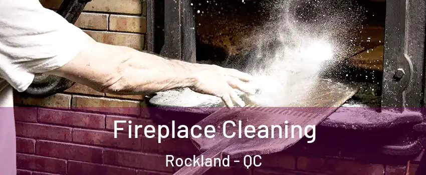  Fireplace Cleaning Rockland - QC
