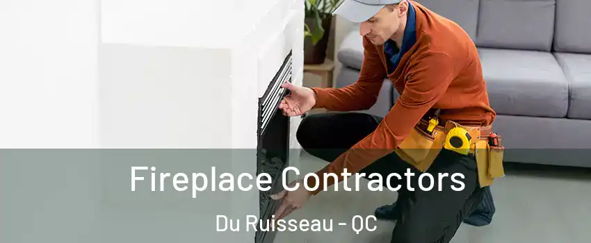  Fireplace Contractors Du Ruisseau - QC