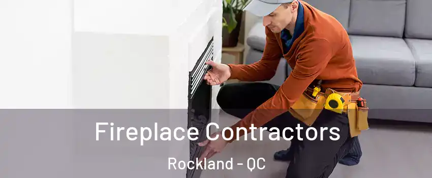  Fireplace Contractors Rockland - QC