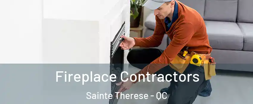 Fireplace Contractors Sainte Therese - QC