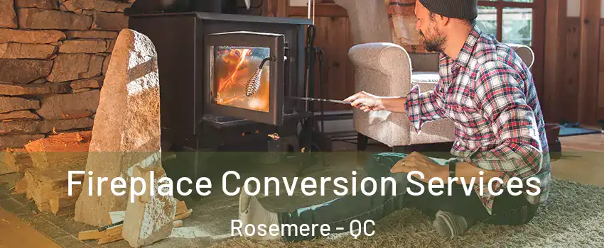  Fireplace Conversion Services Rosemere - QC