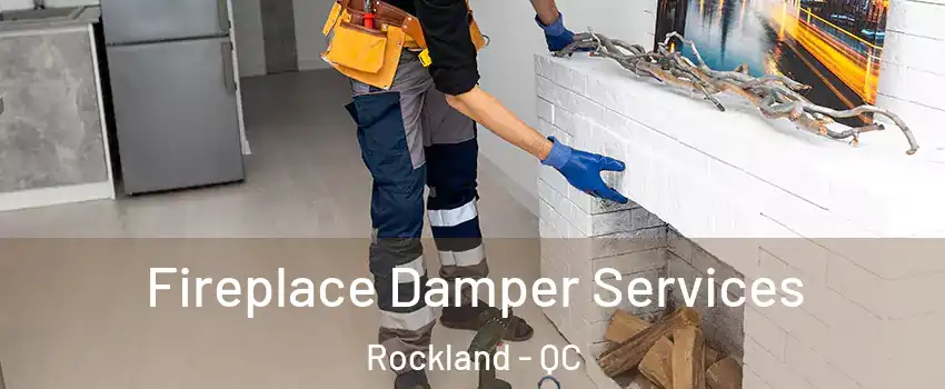 Fireplace Damper Services Rockland - QC