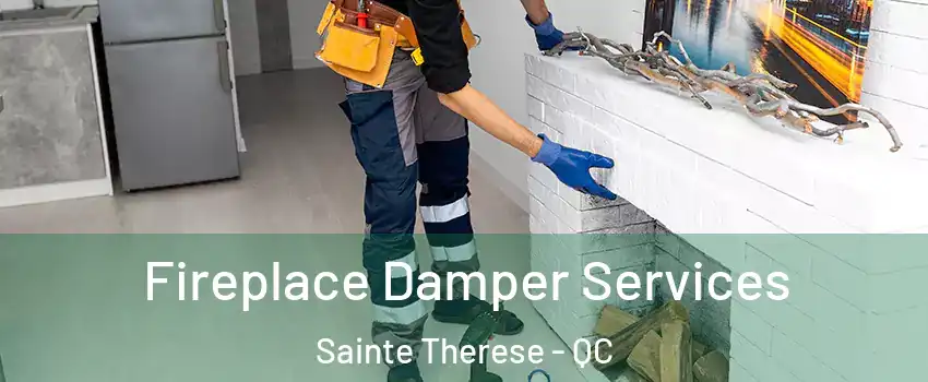  Fireplace Damper Services Sainte Therese - QC