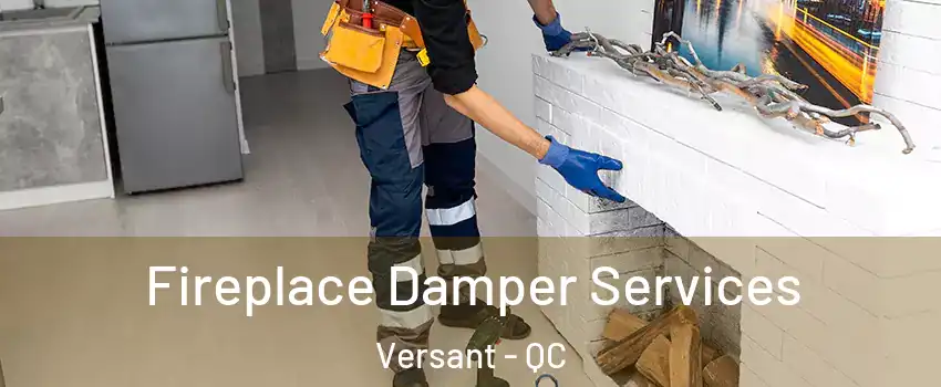  Fireplace Damper Services Versant - QC