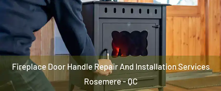  Fireplace Door Handle Repair And Installation Services Rosemere - QC