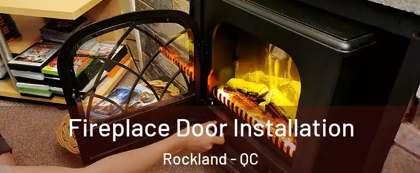  Fireplace Door Installation Rockland - QC