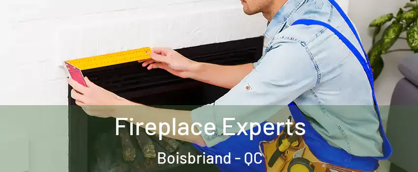  Fireplace Experts Boisbriand - QC