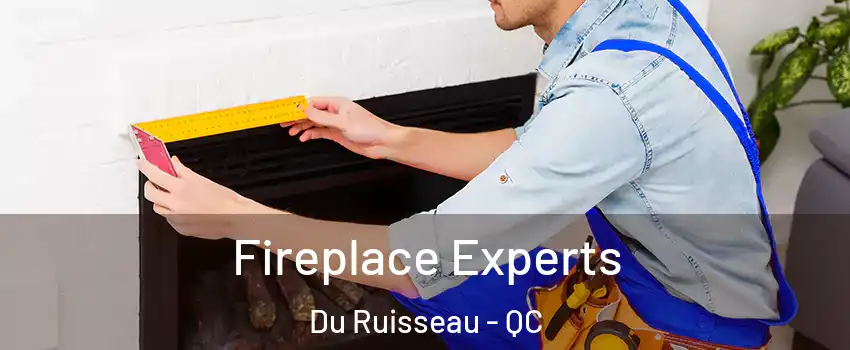  Fireplace Experts Du Ruisseau - QC